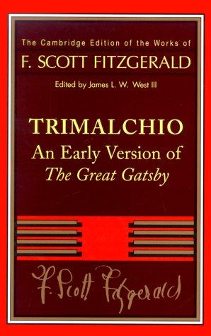 F. Scott Fitzgerald: Trimalchio (2000, Cambridge University Press)