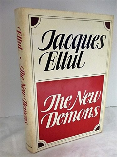 Jacques Ellul: The new demons (1975, Seabury)