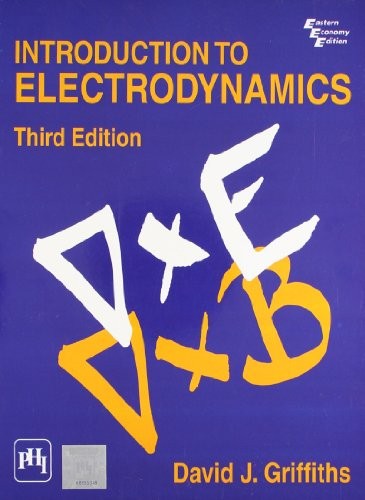 David J. Griffiths: Introduction to Electrodynamics (Paperback, 1998, Prentice Hall of India)