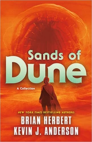 Brian Herbert, Kevin J. Anderson: Sands of Dune (2022, Doherty Associates, LLC, Tom)