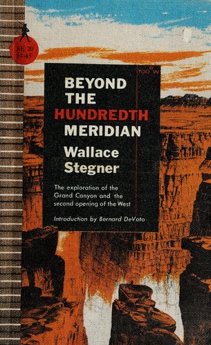 Wallace Stegner: Beyond the hundredth meridian (1962)