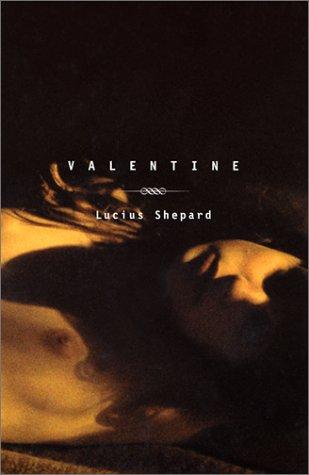 Lucius Shepard: Valentine (2002, Four Walls Eight Windows)