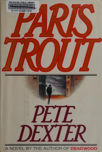 Pete Dexter: Paris Trout (Hardcover, 1988, Random House)