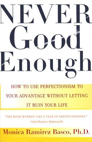 Monica Ramirez Basco: NEVER GOOD ENOUGH (Paperback, 2000, Free Press)