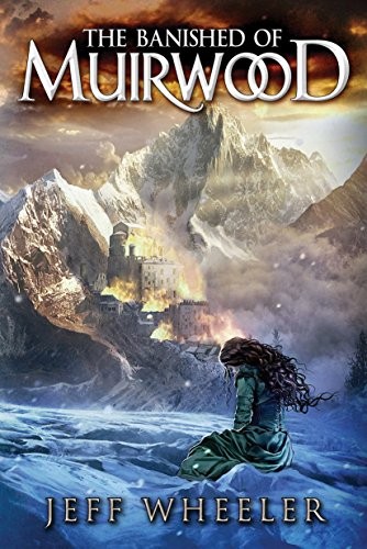 Jeff Wheeler: The Banished of Muirwood (Covenant of Muirwood Book 1) (2015, 47North)