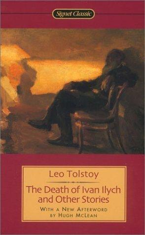 Leo Tolstoy: The Death of Ivan Ilych And Other Stories (2003, Signet Classics)