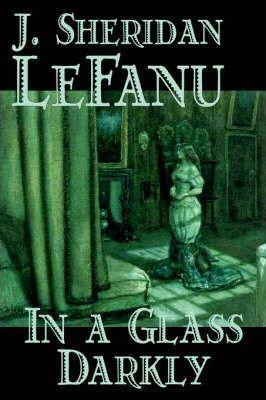 Joseph Sheridan Le Fanu: In a Glass Darkly (2006)