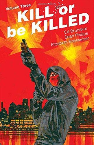 Ed Brubaker: Kill or Be Killed Volume 3 (2018)