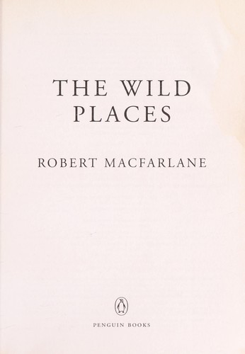 Robert Macfarlane: The wild places (2008, Penguin Books)