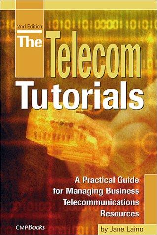 Jane Laino: The telecom tutorials (2001, CMP Books, Distributed to the book trade in the U.S. and Canada by Publishers Group West)