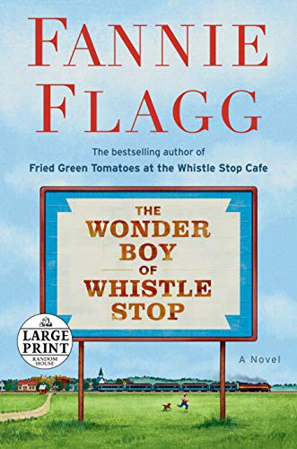 Fannie Flagg: The Wonder Boy of Whistle Stop (Paperback, 2020, Random House Large Print)