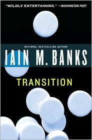 Iain M. Banks: Transition (2010, Orbit)