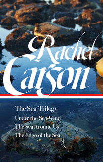 Rachel Carson, Sandra Steingraber: Rachel Carson : the Sea Trilogy (2021, Library of America, The)