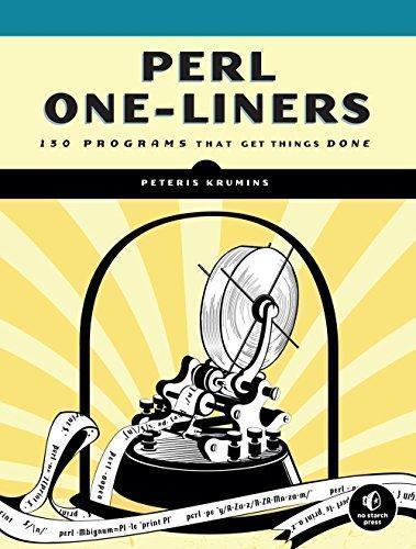 Peteris Krumins: Perl One-Liners: 130 Programs That Get Things Done (2013)