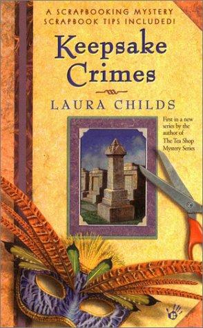 Laura Childs: Keepsake Crimes (A Scrapbooking Mystery, #1) (2003, Berkley Prime Crime)