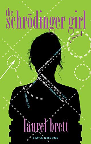 Laurel Brett: The Schrödinger Girl (Hardcover, 2020, Kaylie Jones Books)