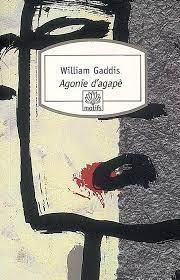 William Gaddis: Agonie d'agapè (French language)