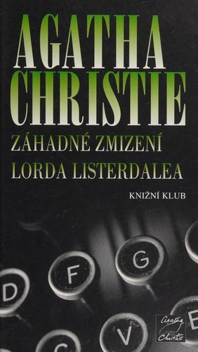 Agatha Christie: Záhadné zmizení lorda Listerdalea (Czech language, 2005, Knižní klub)