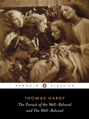 Thomas Hardy: The Pursuit of the Well-beloved and the Well-beloved (EBook, 2009, Penguin Group UK)