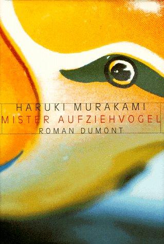 Haruki Murakami: Mister Aufziehvogel. (Hardcover, German language, 1998, DUMONT Literatur und Kunst Verlag)