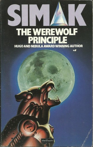 Clifford D. Simak: The werewolf principle (1985, Methuen)