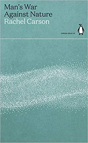 Rachel Carson: Man's War Against Nature (2021, Penguin Books, Limited)