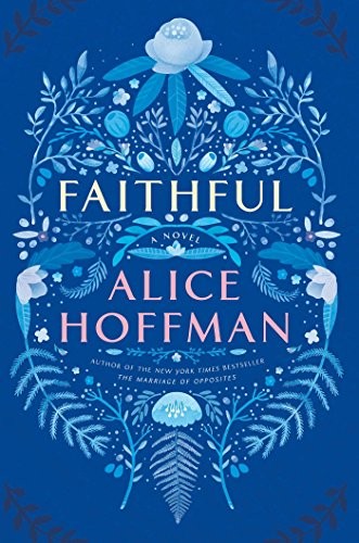 Alice Hoffman: Faithful: A Novel (2016, Simon & Schuster)