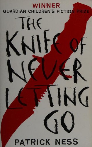 Patrick Ness: The Knife of Never Letting Go (Chaos Walking) (2018, Walker Books Ltd)