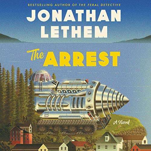 Jonathan Lethem: The Arrest (AudiobookFormat, 2020, HarperCollins B and Blackstone Publishing, Harpercollins)