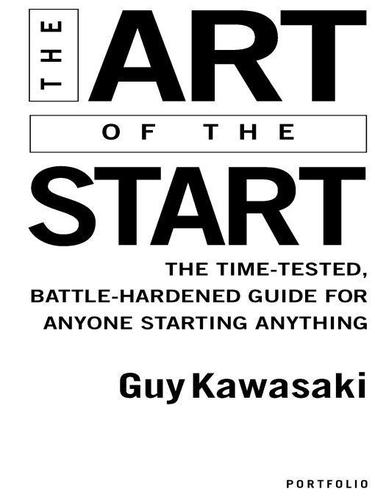 Guy Kawasaki: The Art of the Start (EBook, 2008, Penguin Group USA, Inc.)