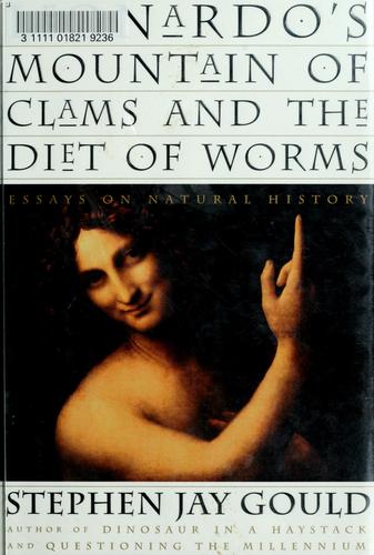 Stephen Jay Gould: Leonardo's mountain of clams and the Diet of Worms (1998, Harmony Books)