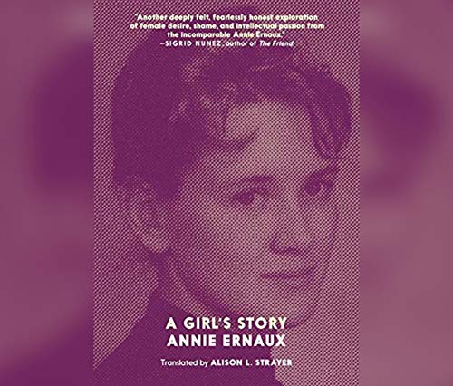 Annie Ernaux, Alison L. Strayer, Tavia Gilbert: A Girl's Story (AudiobookFormat, 2020, Dreamscape Media)