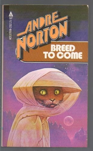 Andre Norton: Breed to Come (1981, Penguin Putnam~mass)