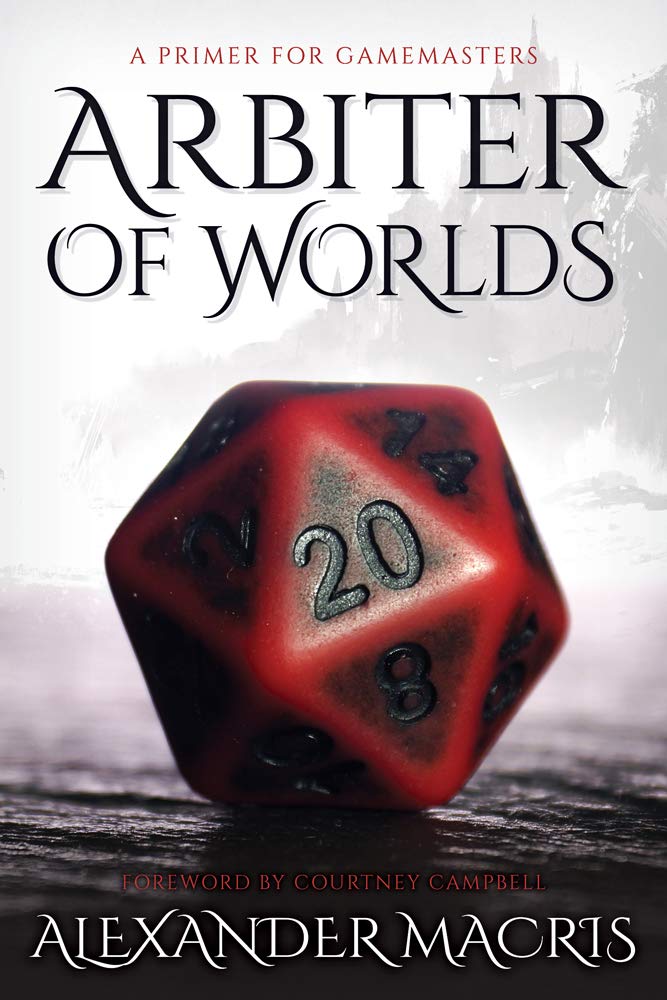 Courtney Campbell, Alexander Macris: Arbiter of Worlds (EBook, 2019, Autarch LLC)
