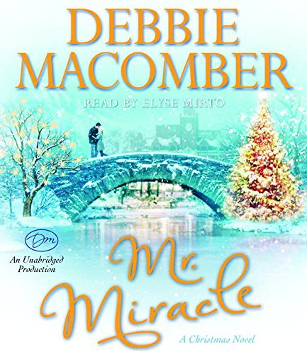 Debbie Macomber, Elyse Mirto: Mr. Miracle (AudiobookFormat, 2014, Random House Audio)