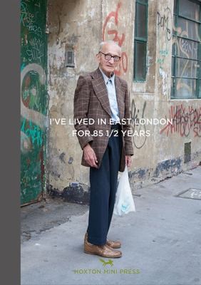 Martin Usborne: Ive Lived in East London for 86 12 Years (2014, Hoxton Mini Press)