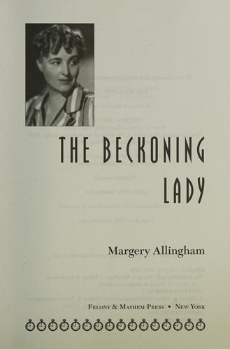 Margery Allingham: The beckoning lady (2010, Felony & Mayhem Press, Felony & Mayhem)