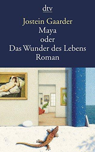 Jostein Gaarder: Maya oder Das Wunder des Lebens. (German language, 2002, dtv Verlagsgesellschaft)