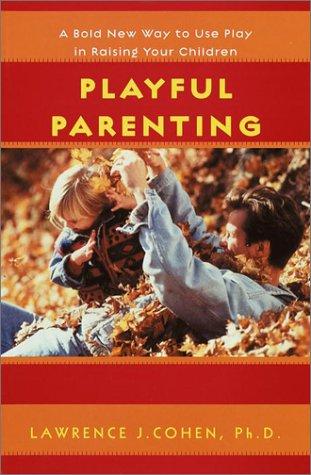 Lawrence J. Cohen: Playful Parenting (Hardcover, Ballantine Books)