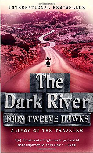 John Twelve Hawks: The Dark River (Paperback, 2008, Seal Books)