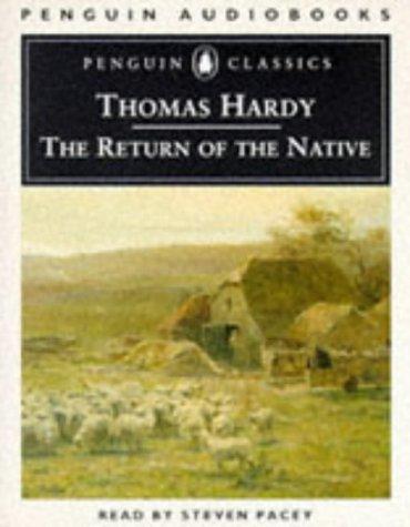 Thomas Hardy, Steven Pacey: The Return of the Native (Penguin Classics) (AudiobookFormat, 1995, Penguin Audio)