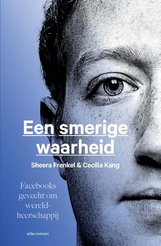 Sheera Frenkel, Cecilia Kang: Een smerige waarheid (Dutch language, 2021, Atlas Contact)