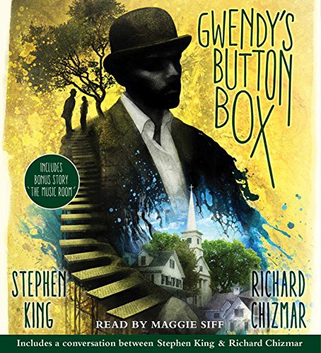 Stephen King, Richard Chizmar, Maggie Siff: Gwendy's Button Box (AudiobookFormat, 2017, Simon & Schuster Audio)