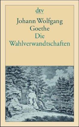 Johann Wolfgang von Goethe: Die Wahlverwandtschaften (Paperback, German language, 1999, Deutscher Taschenbuch Verlag GmbH & Co.)