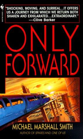 Michael Marshall Smith: Only forward (2000, Bantam Books)