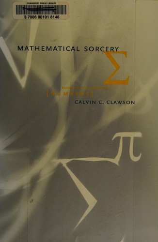Calvin C. Clawson: Mathematical sorcery (Paperback, 2001, Perseus Pub.)