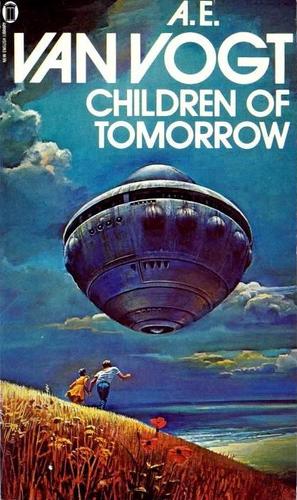 A. E. van Vogt: Children of Tomorrow (Paperback, 1980, New English Library)