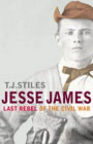 T.J. Stiles: Jesse James (2003, Jonathan Cape)