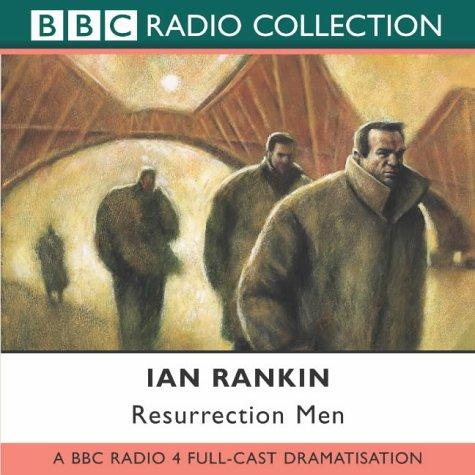 Ian Rankin: Resurrection Men (Radio Collection) (AudiobookFormat, 2004, BBC Audiobooks)