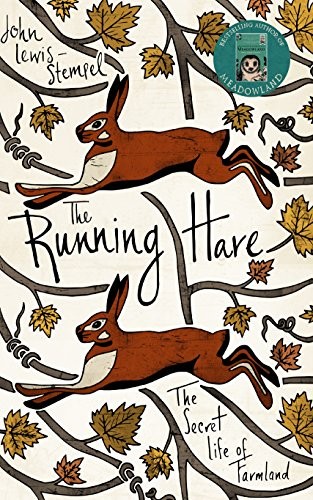 John Lewis-Stempel : The Running Hare: The Secret Life of Farmland (2016, Doubleday)